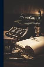 Old Greek; A Memoir of Edward North, af Anonymous