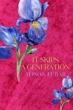 It Skips A Generation af Alison Lubar