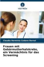 Frauen mit Gebärmutterhalskrebs, ein Vermächtnis für das Screening af Claudia Herminia Cedano Bernal
