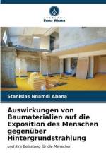 Auswirkungen von Baumaterialien auf die Exposition des Menschen gegenüber Hintergrundstrahlung af Stanislas Nnamdi Abana