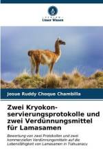 Zwei Kryokon-servierungsprotokolle und zwei Verdünnungsmittel für Lamasamen af Josue Ruddy Choque Chambilla