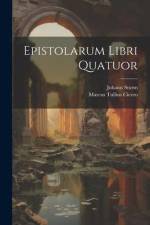 Epistolarum Libri Quatuor af Marcus Tullius Cicero