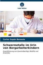 Schwermetalle im Urin von Bergarbeiterkindern af Carlos Sopán Benaute