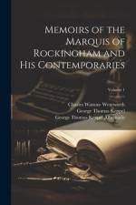 Memoirs of the Marquis of Rockingham and His Contemporaries; Volume 1 af George Thomas Keppel