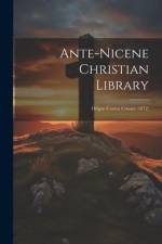 Ante-nicene Christian Library: Origen Contra Celsum (1872) af Anonymous