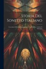Storia del sonetto italiano; corredata di cenni biografici e di note storiche, critiche e filologich af Anonymous