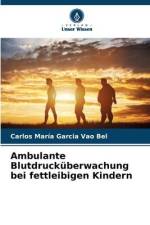 Ambulante Blutdrucküberwachung bei fettleibigen Kindern af Carlos María Garcia Vao Bel