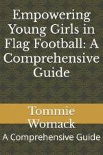 Empowering Young Girls in Flag Football af Tommie Womack