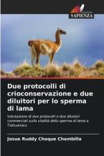 Due protocolli di crioconservazione e due diluitori per lo sperma di lama af Josue Ruddy Choque Chambilla