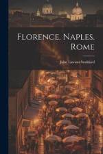 Florence. Naples. Rome af John Lawson Stoddard