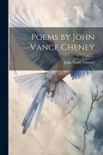 Poems by John Vance Cheney af John Vance Cheney