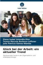 Glück bei der Arbeit: ein aktueller Trend af Diana Isabel Velandia-Díaz