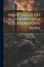 Année Sainte Des Religieuses De La Visitation Sainte Marie af Anonymous
