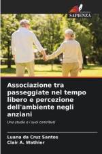 Associazione tra passeggiate nel tempo libero e percezione dell'ambiente negli anziani af Luana Da Cruz Santos
