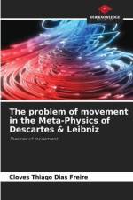 The problem of movement in the Meta-Physics of Descartes & Leibniz af Cloves Thiago Dias Freire