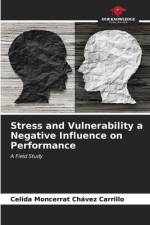 Stress and Vulnerability a Negative Influence on Performance af Celida Moncerrat Chávez Carrillo
