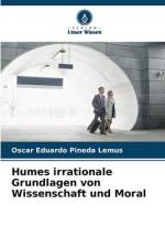 Humes irrationale Grundlagen von Wissenschaft und Moral af Oscar Eduardo Pineda Lemus