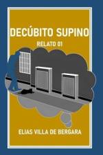 DECÚBITO SUPINO. Relato 01 af Elías Villa de Bergara