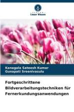 Fortgeschrittene Bildverarbeitungstechniken für Fernerkundungsanwendungen af Kanagala Sateesh Kumar