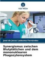 Synergismus zwischen Blutplättchen und dem mononuklearen Phagozytensystem af José de Jesus Ledezma Fernández