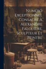Numéro Exceptionnel Consacré À Alexandre Falguière, Sculpteur Et Peintre af Anonymous
