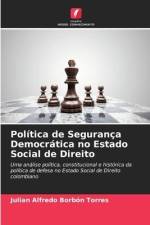 Política de Segurança Democrática no Estado Social de Direito af Julian Alfredo Borbón Torres