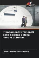 I fondamenti irrazionali della scienza e della morale di Hume af Oscar Eduardo Pineda Lemus