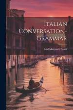 Italian Conversation-Grammar af Karl Marquard Sauer