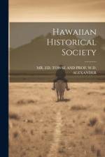 Hawaiian Historical Society af Ed Towse and W D Alexander