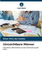 (Un)sichtbare Männer af Daise Silva Dos Santos