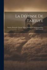 La Défense De Tartufe; Extases, Remords, Visions, Prières, Poèmes et Méditations D'un Juif Converti af Anonymous