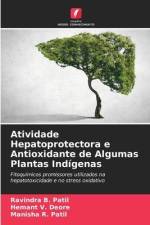 Atividade Hepatoprotectora e Antioxidante de Algumas Plantas Indígenas af Ravindra B. Patil
