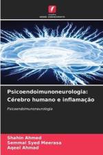 Psicoendoimunoneurologia: Cérebro humano e inflamação af Shahin Ahmed