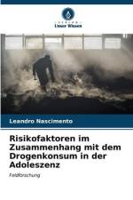 Risikofaktoren im Zusammenhang mit dem Drogenkonsum in der Adoleszenz af Leandro Nascimento