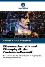 Ethnomathematik und Ethnophysik der Caeteuara-Keramik af Samuel A. Silva Do Rosario