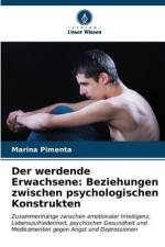 Der werdende Erwachsene: Beziehungen zwischen psychologischen Konstrukten af Marina Pimenta