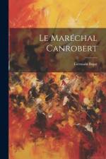 Le Maréchal Canrobert af Germain Bapst