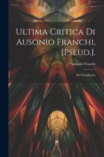 Ultima Critica Di Ausonio Franchi, [Pseud.].: Del Sentimento af Ausonio Franchi