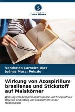 Wirkung von Azospirillum brasilense und Stickstoff auf Maiskörner af Vanderlan Carneiro Dias