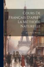 Cours de Français D'après la Méthode Naturelle af James Henry Worman