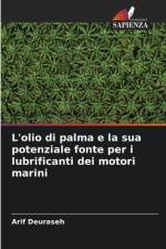 L'olio di palma e la sua potenziale fonte per i lubrificanti dei motori marini af Arif Deuraseh