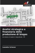 Analisi strategica e finanziaria della produzione di biogas af Leandro Scherer