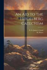 An Aid to the Heidelberg Catechism af M. Peters