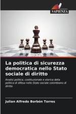 La politica di sicurezza democratica nello Stato sociale di diritto af Julian Alfredo Borbón Torres