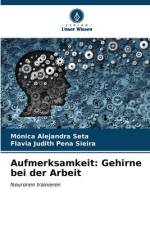 Aufmerksamkeit: Gehirne bei der Arbeit af Mónica Alejandra Seta