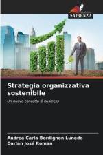 Strategia organizzativa sostenibile af Andrea Carla Bordignon Lunedo