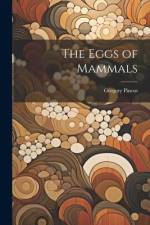 The Eggs of Mammals af Gregory Pincus
