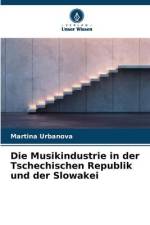 Die Musikindustrie in der Tschechischen Republik und der Slowakei af Martina Urbanova