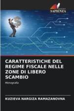 CARATTERISTICHE DEL REGIME FISCALE NELLE ZONE DI LIBERO SCAMBIO af Kuzieva Nargiza Ramazanovna