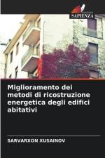 Miglioramento dei metodi di ricostruzione energetica degli edifici abitativi af Sarvarxon Xusainov